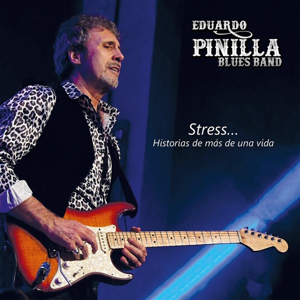 Eduardo Pinilla Blues Band - Stress...Historias de Más de una Vida (2022)
