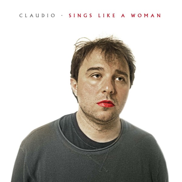 Claudio - Sings like a woman (2021)
